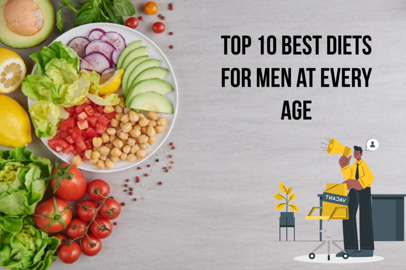 Top 10 Best Diets for Men at Every Age