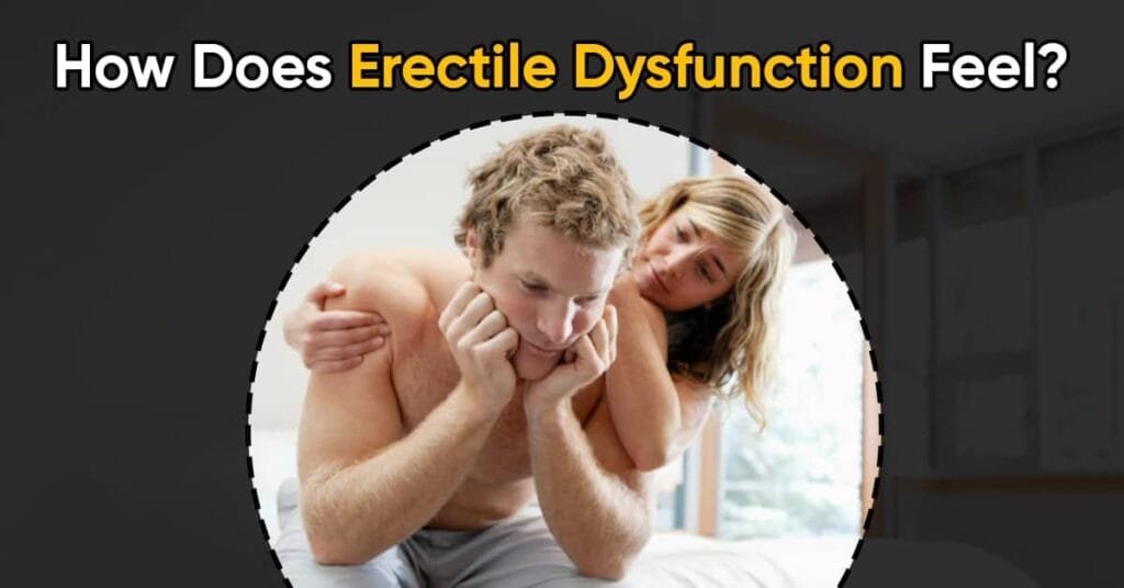 How Does Erectile Dysfunction Feel