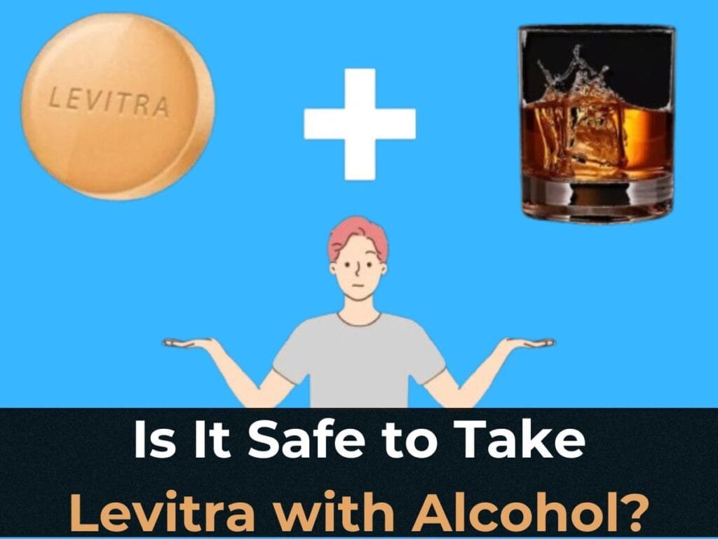 Is It Safe to Take Levitra with Alcohol?