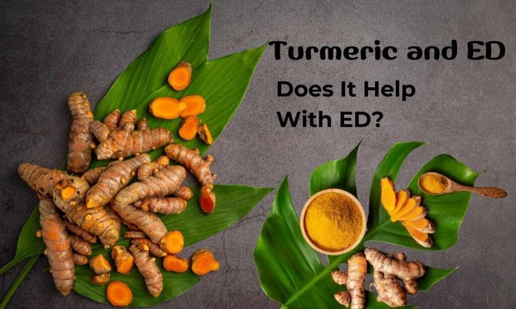 Turmeric and ED: Does It Help With ED?